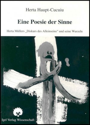 ISBN 9783896210319: Eine Poesie der Sinne : Herta Müllers Diskurs des Alleinseins und seine Wurzeln