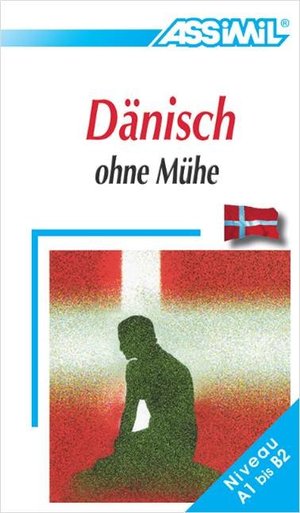 ISBN 9783896250131: Assimil Dänisch ohne Mühe Lehrbuch - Niveau A1-B2 – Selbstlernkurs in deutscher Sprache