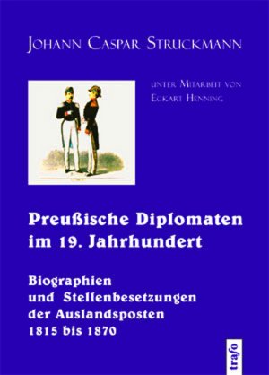 gebrauchtes Buch – Struckmann, Johann C – Preußische Diplomaten im 19. Jahrhundert Biographien und Stellenbesetzungen der Auslandsposten 1815-1870