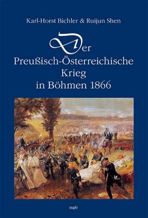 ISBN 9783896266613: Der Preußisch-Österreichische Krieg in Böhmen 1866