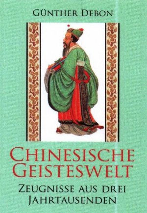 neues Buch – Günther Debon – Chinesische Geisteswelt - Zeugnisse aus drei Jahrtausenden