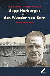 ISBN 9783896393722: Sepp Herberger und das Wunder von Bern