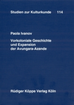 ISBN 9783896452092: Vorkoloniale Geschichte und Expansion der Avungara-Azande. Eine quellenkritische Untersuchung.