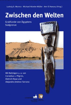 ISBN 9783896460615: Zwischen den Welten - Grabfunde von Ägyptens Südgrenze