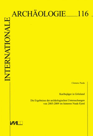 ISBN 9783896464910: Karibujäger in Grönland - Die Ergebnisse der archäologischen Untersuchungen von 2005-2009 im hinteren Nuuk-Fjord