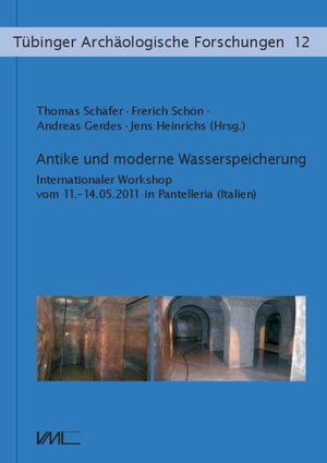 ISBN 9783896469922: Antike und moderne Wasserspeicherung - Internationaler Workshop vom 11.–14.05.2011 in Pantelleria [Italien]