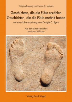 ISBN 9783896503114: Geschichten, die die Füße erzählen - Geschichten, die die Füße erzählt haben : Originalfassung von Eunice D. Ingham mit einer Überarbeitung von Dwight C. Byers