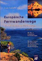 gebrauchtes Buch – Auerbach, Frank  – Europäische Fernwanderwege - Zu Fuß unterwegs durch Europa - Mit allen 11 Europäischen Wanderwegen