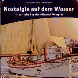 ISBN 9783896521965: Museums- und Traditionsschiffe in Deutschland. Nostalgie auf dem Wasser. Historische Segelschiffe und Dampfer.