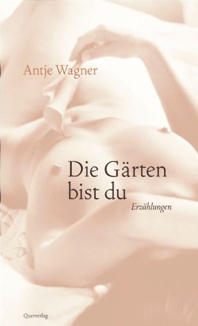 ISBN 9783896560865: Die Gärten bist du