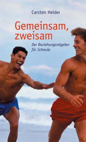 ISBN 9783896560957: Gemeinsam zweisam - Der Beziehungsratgeber für Schwule