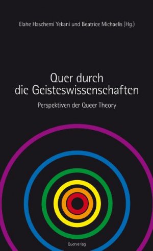 ISBN 9783896561183: Quer duch die Geisteswissenschaften - Perspektiven der Queer Theory