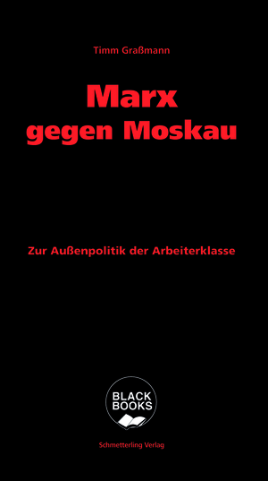 ISBN 9783896570260: Marx gegen Moskau - Zur Außenpolitik der Arbeiterklasse