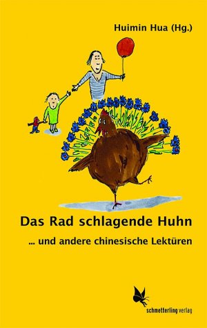 ISBN 9783896574343: Das Rad schlagende Huhn - ... und andere chinesische Lektüren