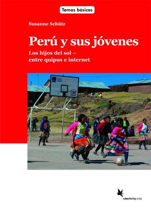 ISBN 9783896577269: Perú y sus jóvenes – Los hijos del sol - entre quipus e internet