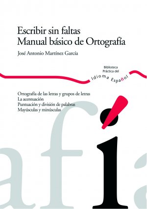 gebrauchtes Buch – Martínez, José A – Escribir sin faltas: Manual básico de ortografía (Biblioteca Práctica del Idioma Español)