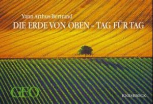 ISBN 9783896601049: Die Erde von oben - Tag für Tag. Ein Tagebuch für die Erde