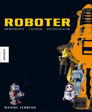 ISBN 9783896602763: Roboter Geschichte Technik Entwicklung