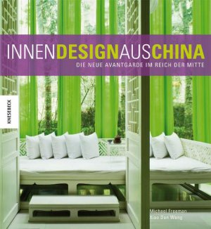 gebrauchtes Buch – Dan Wang, Xiao – Innendesign aus China - Die neue Avantgarde im Reich der Mitte