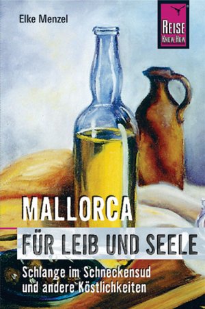 ISBN 9783896621955: Mallorca für Leib und Seele – oder: Schlange im Schneckensud und andere Köstlichkeiten