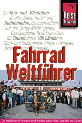 ISBN 9783896623041: Fahrrad Weltführer: Mit Rad und Mountainbike durch die Kontinente. Der Reiseführer für Fernradler durch Amerika, Afrika, Asien, Australien und Ozeanien