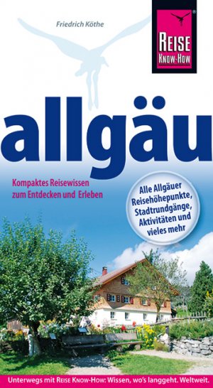 ISBN 9783896625663: Allgäu : KompaktesReisewissenzumEntdeckenundErleben