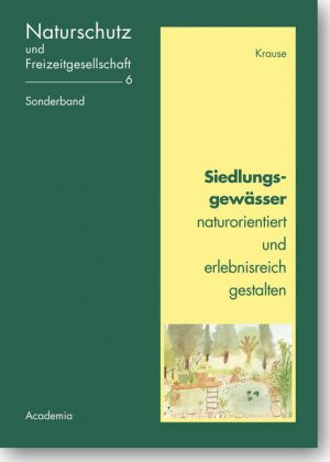 ISBN 9783896652447: Siedlungsgewässer naturorientiert und erlebnisreich gestalten