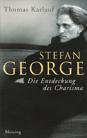 ISBN 9783896671516: Stefan George - Die Entdeckung des Charisma