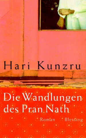 gebrauchtes Buch – Hari Kunzru – Die Wandlungen des Pran Nath. - signiert (bookplate)