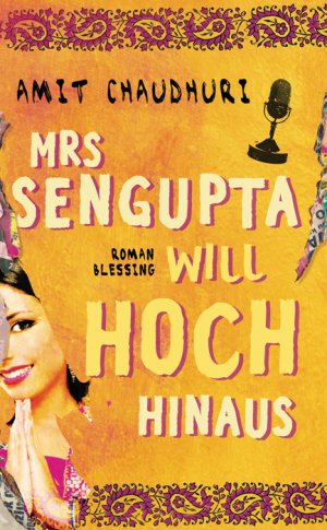 ISBN 9783896672599: Mrs Sengupta will hoch hinaus Chaudhuri, Amit and Heller, Barbara