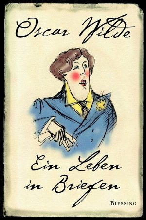 gebrauchtes Buch – Holland, Merlin  – Oscar Wilde - Ein Leben in Briefen