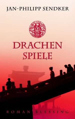 ISBN 9783896673886: Drachenspiele: Roman (Die China-Trilogie, Band 2) Sendker, Jan-Philipp