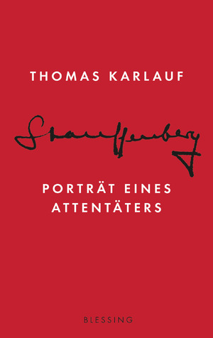 gebrauchtes Buch – Thomas Karlauf – Stauffenberg - Porträt eines Attentäters