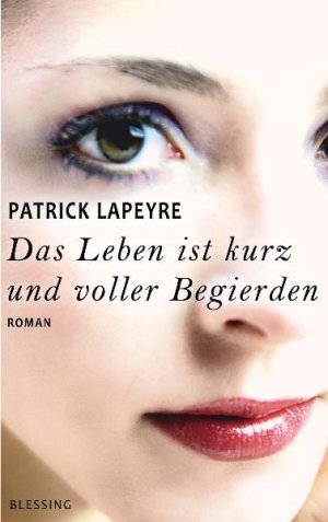 ISBN 9783896674593: Das Leben ist kurz und voller Begierden