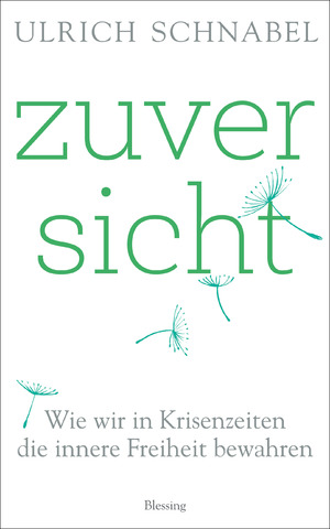 ISBN 9783896675132: Zuversicht - Wie wir in Krisenzeiten die innere Freiheit bewahren