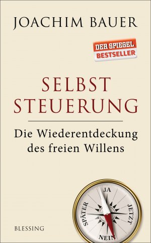 ISBN 9783896675392: Selbststeuerung: Die Wiederentdeckung des freien Willens die Wiederentdeckung des freien Willens