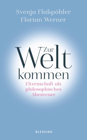 ISBN 9783896675620: Zur Welt kommen - Elternschaft als philosophisches Abenteuer