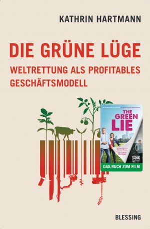 ISBN 9783896676092: Die grüne Lüge - Weltrettung als profitables Geschäftsmodell