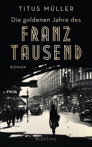 ISBN 9783896676177: Die goldenen Jahre des Franz Tausend