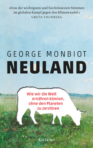 ISBN 9783896676870: Neuland - Wie wir die Welt ernähren können, ohne den Planeten zu zerstören