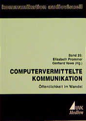 gebrauchtes Buch – Vowe, Gerhard; Prommer – Computervermittelte Kommunikation - Öffentlichkeit im Wandel