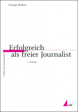 ISBN 9783896694980: Erfolgreich als freier Journalist