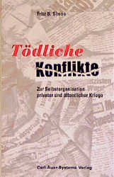 ISBN 9783896701886: Tödliche Konflikte. Zur Selbstorganisation privater und öffentlicher Kriege (Erstausgabe 2001)