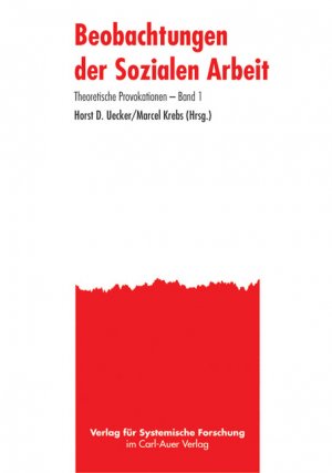 ISBN 9783896703392: Beobachtungen der Sozialen Arbeit (Theoretische Provokationen) Uecker, Horst und Krebs, Marcel