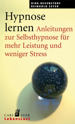 gebrauchtes Buch – Revenstorf, Dirk; Zeyer – Hypnose lernen - Anleitungen zur Selbsthypnose für mehr Leistung und weniger Stress