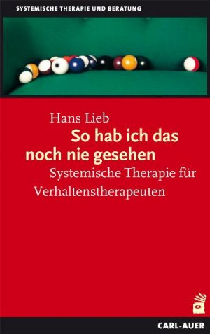 ISBN 9783896707017: So hab ich das noch nie gesehen - Systemische Therapie für Verhaltenstherapeuten