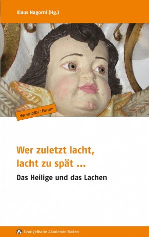 ISBN 9783896745712: Wer zuletzt lacht, lacht zu spät ... - Das Heilige und das Lachen