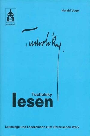 ISBN 9783896760050: Tucholsky lesen - Lesewegen - Lesezeichen zum literarischen Werk