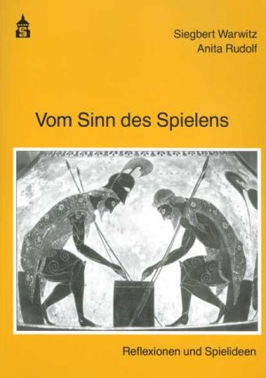 ISBN 9783896767981: Vom Sinn des Spielens - Reflexionen und Spielideen