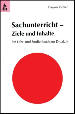 ISBN 9783896769152: Sachunterricht - Ziele und Inhalte - Ein Lehr- und Studienbuch zur Didaktik